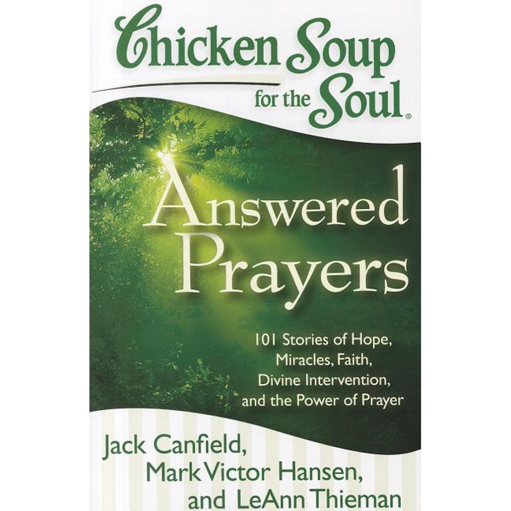 Chicken Soup for the Soul Chicken Soup for the Soul Answered Prayers