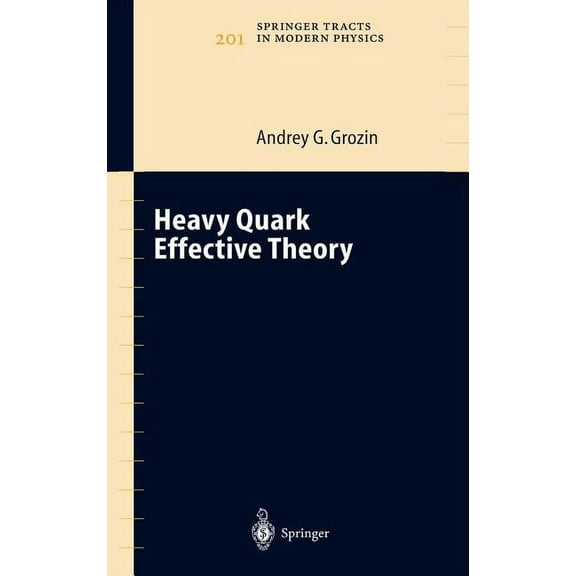 Springer Tracts in Modern Physics Heavy Quark Effective Theory, Book 201, (Hardcover)