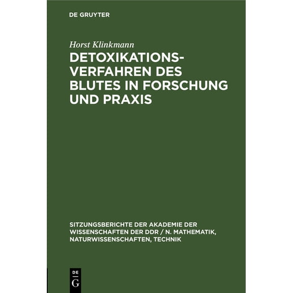 Sitzungsberichte der Akademie der Wissen Detoxikationsverfahren Des Blutes in Forschung Und PRAXIS, Book 1985, (Hardcover)