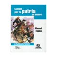 thumbnail image 1 of Libro Cuando Por La Patria Se Muere Tapa Blanda, Autor Manuel Espino, Editorial Grupo Editorial Grañen Porrua, 1 of 1