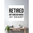 thumbnail image 2 of Retired But Forever Nurse At Heart Poster Wall Art, Modern Wall Decor, 8x12 UNFRAMED, 2 of 3
