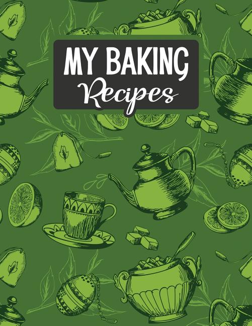 My Baking Recipes Blank Baking Recipe Book High Tea