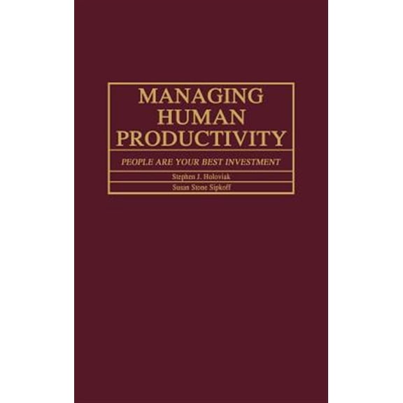 Pre-Owned Managing Human Productivity: People Are Your Best Investment, (Hardcover)