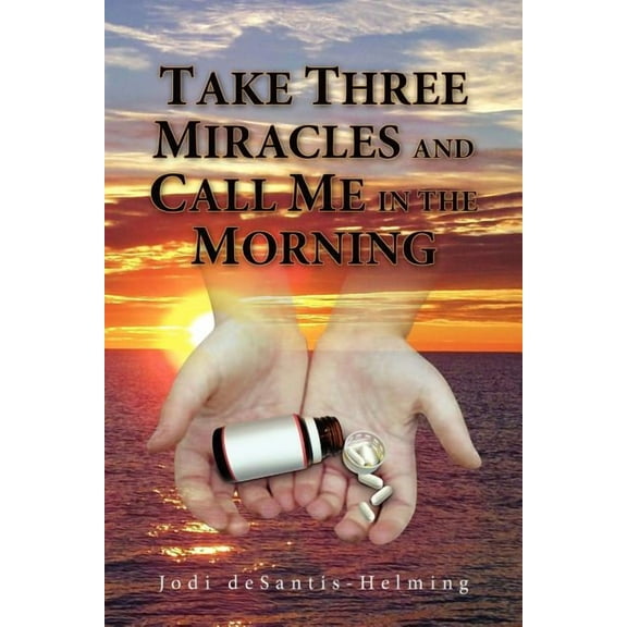 Take Three Miracles and Call Me in the Morning