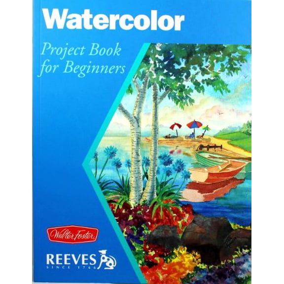 Pre-Owned Watercolor: Project book for beginners (WF /Reeves Getting Started) (Paperback) 1560107367 9781560107361