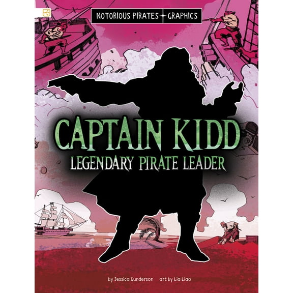 Notorious Pirates Graphics Captain Kidd, Legendary Pirate Leader, (Paperback)