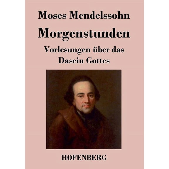 Morgenstunden oder Vorlesungen über das Dasein Gottes (Paperback)