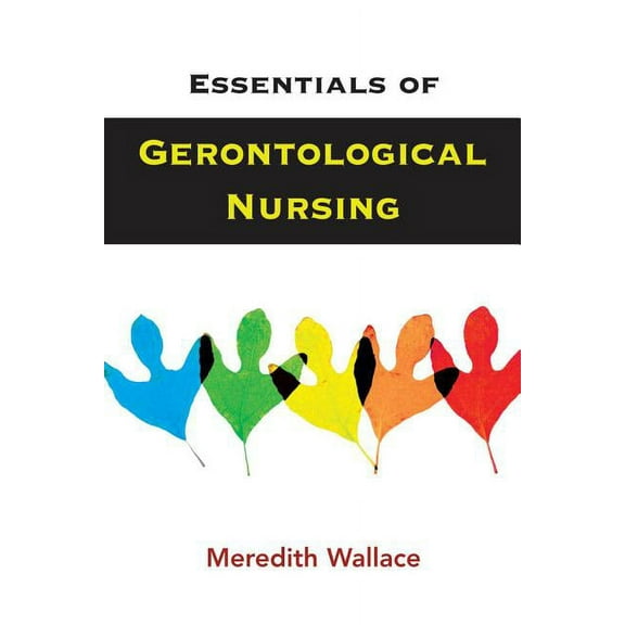 Essentials of Gerontological Nursing, (Paperback)
