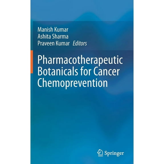Pharmacotherapeutic Botanicals for Cancer Chemoprevention, (Hardcover)