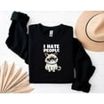 thumbnail image 2 of Funny Grump Cat Hate People Sarcastic Saying Pet Lover Animal Humor,T-Shirt, SW, Hoodie Unisex, up to 5XL, 2 of 5