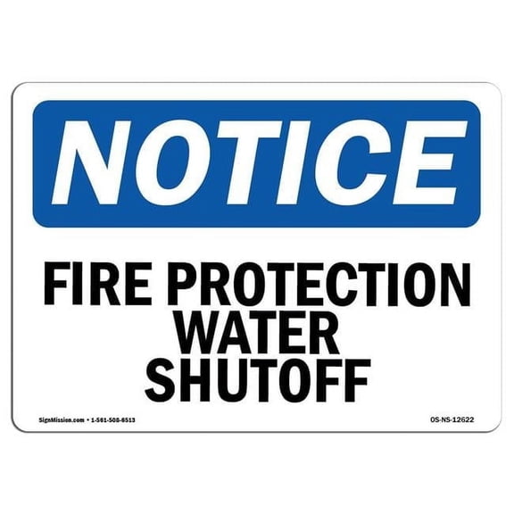 OSHA Notice Sign - Fire Protection Water Shutoff |  Aluminum Sign | Protect Your Business, Construction Site, Warehouse & Shop Area |  Made in the USA