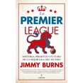 thumbnail image 1 of Libro La Premier League Tapa Blanda, Autor Jimmy Burns, Editorial Almuzara, 1 of 2
