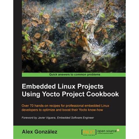 Pre-Owned Embedded Linux Projects Using Yocto Project Cookbook: Over 70 hands-on recipes for professional embedded Linux developers to optimize and boost their Yocto know-how (Paperback)