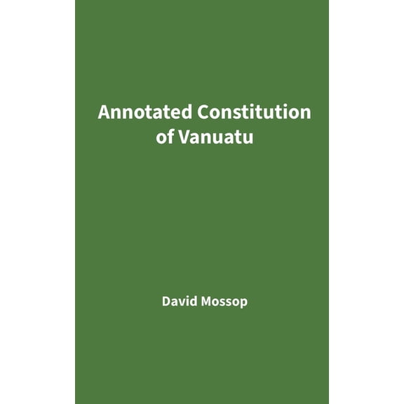 Annotated Constitution of Vanuatu, (Hardcover)
