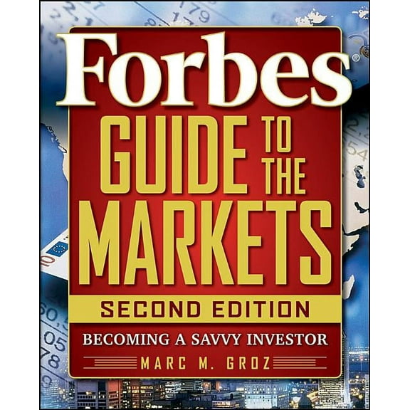 Forbes Guide to Markets 2e, (Paperback)