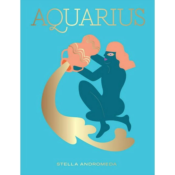Hg Seeing Stars Aquarius: Harness the Power of the Zodiac (Astrology, Star Sign), (Hardcover)