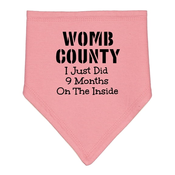 Inktastic Womb County I Just Did 9 Months on the Inside Baby Bandana Bib