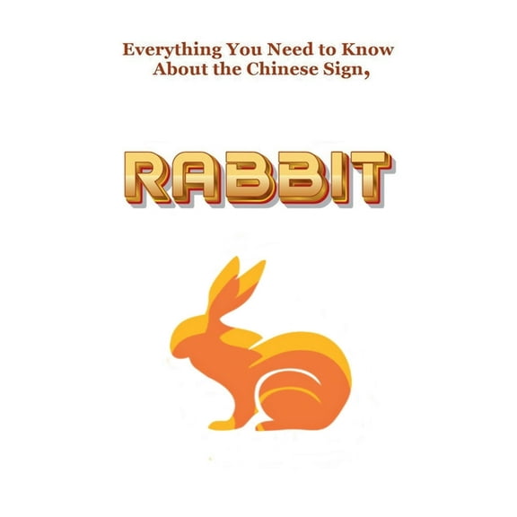 Chinese Astrology Everything You Need to Know About the Chinese Zodiac Sign, Rabbit, Book 4, (Paperback)