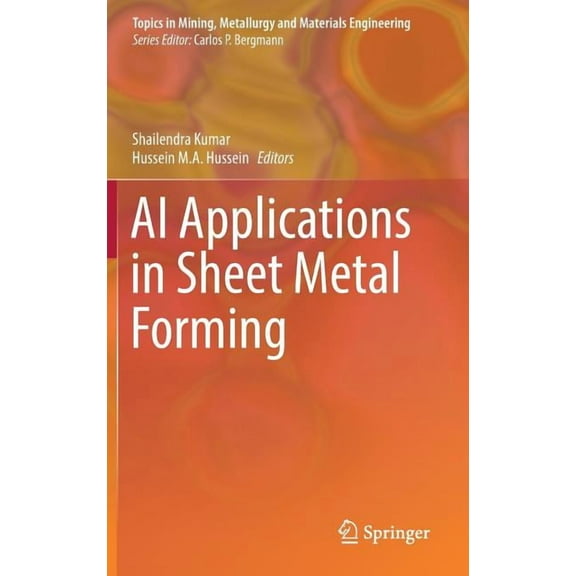 Topics in Mining, Metallurgy and Materia AI Applications in Sheet Metal Forming, (Hardcover)