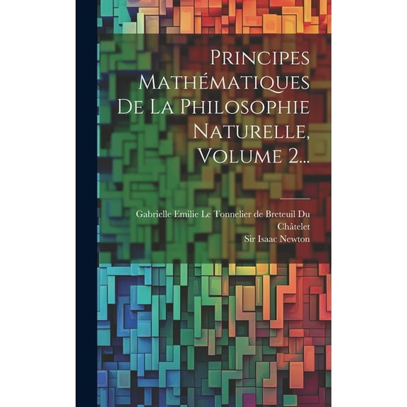 Principes Mathématiques De La Philosophie Naturelle, Volume 2... (Hardcover)