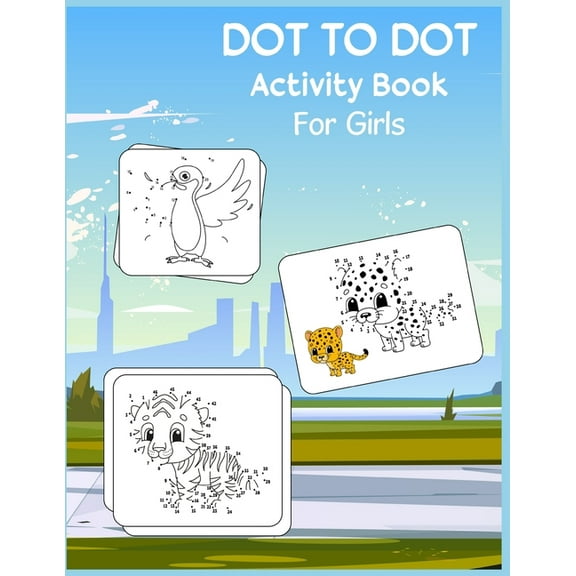 Dot to Dot Activity Book For Girls: Connect the dot Activities for Learning (Paperback)