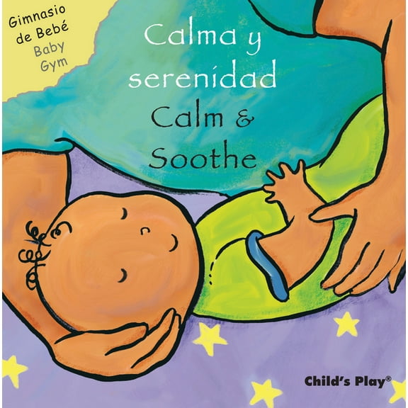 Gimnasio de Bebé/Baby Gym Calma Y Serenidad/Calm & Soothe, (Board Book)