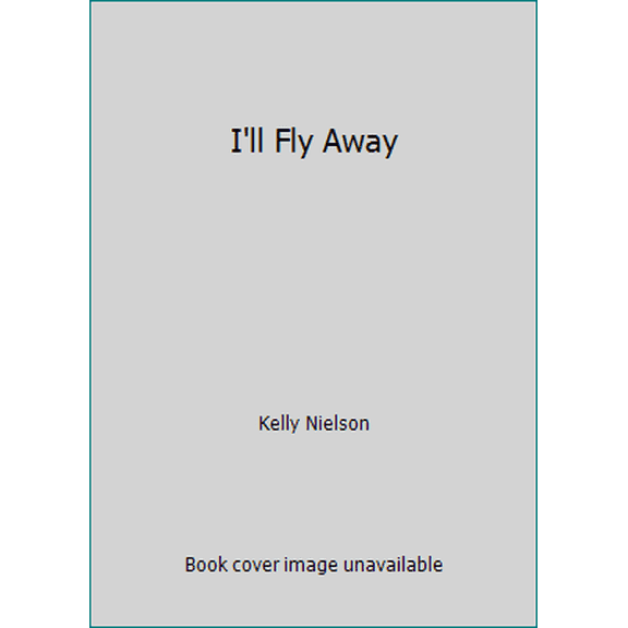 Pre-Owned I'll Fly Away (Paperback) 0996289909 9780996289900