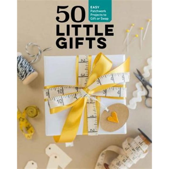 Pre-Owned 50 Little Gifts : Easy Patchwork Projects to Give or Keep (Paperback)