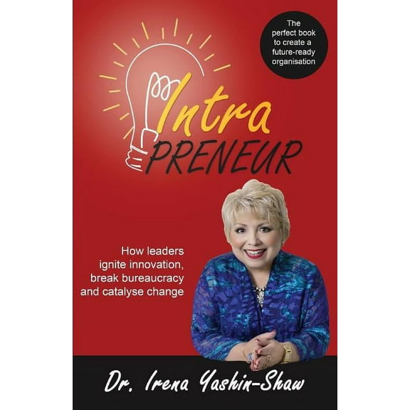 Intrapreneur: How Leaders Ignite Innovation, Break Bureaucracy and Catalyse Change (Paperback)