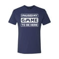thumbnail image 2 of I Paused My Game to be Here Gaming Sports Mens Premium Tri Blend T-Shirt, Vintage Navy, Large, 2 of 3