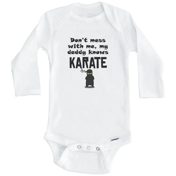 Don't Mess With Me My Daddy Knows Karate Funny One Piece Baby Bodysuit (Long Sleeve), 6-9 Months White