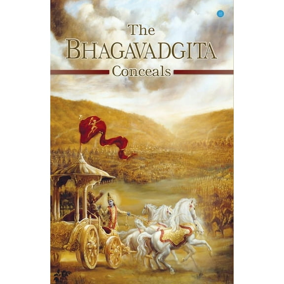 The Bhagavadgita Conceals, (Paperback)