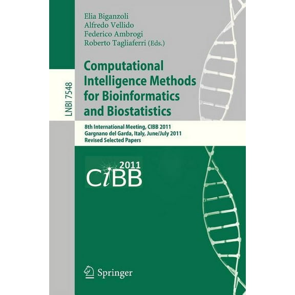 Computational Intelligence Methods for Bioinformatics and Biostatistics: 8th International Meeting, Cibb 2011, Gargnano , (Paperback)