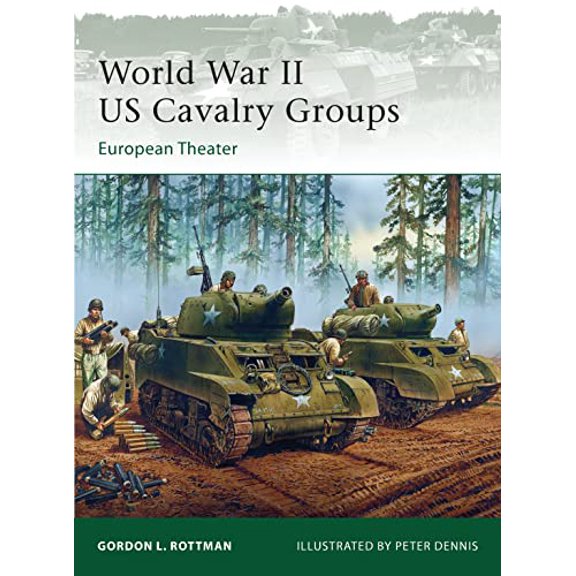 Pre-Owned World War II Us Cavalry Groups: European Theater (Paperback) 1849087970 9781849087971