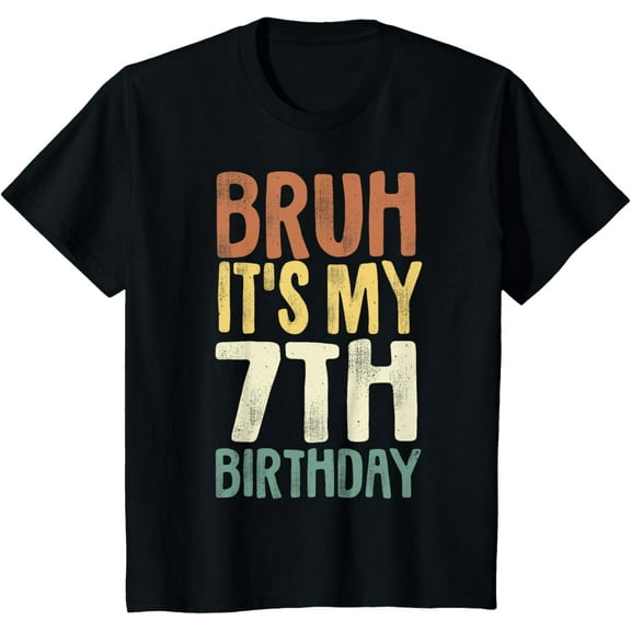 Kids Bruh It's My 7th Birthday 7 Year Old Gifts Seven BDay T-Shirt