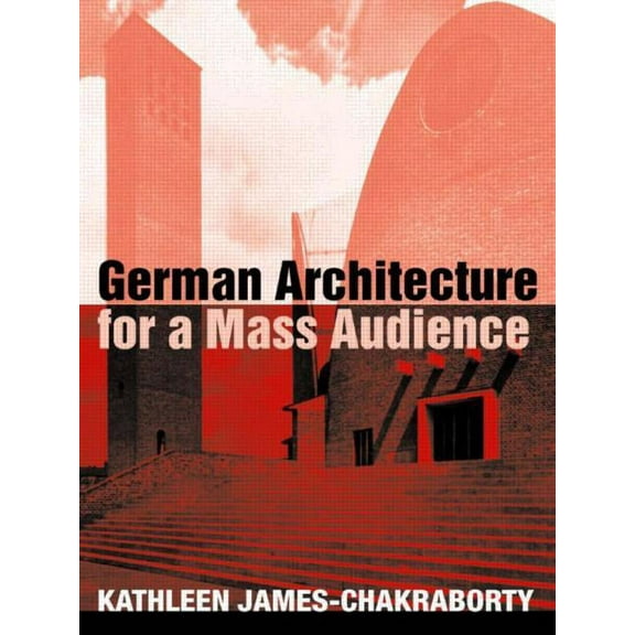 German Architecture for a Mass Audience, (Paperback)