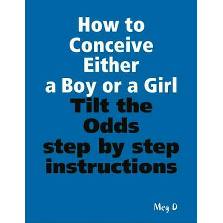 How to Conceive Either a Boy or a Girl - Tilt the Odds -
