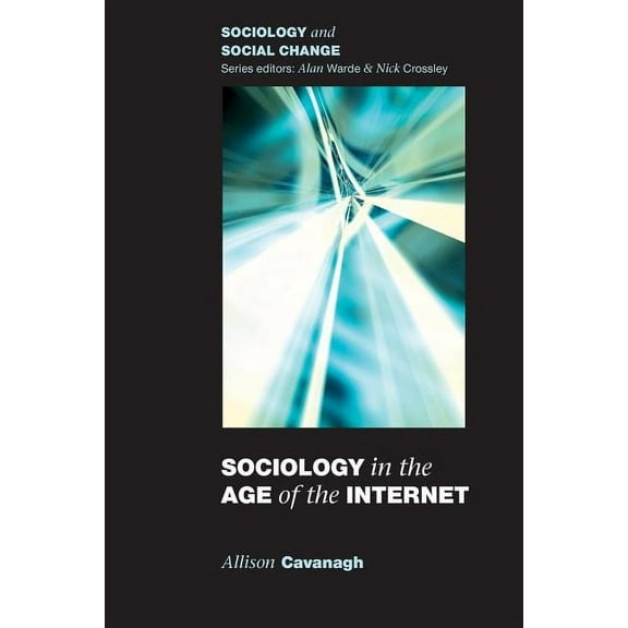 Sociology and Social Change Sociology in the Age of the Internet, (Paperback)
