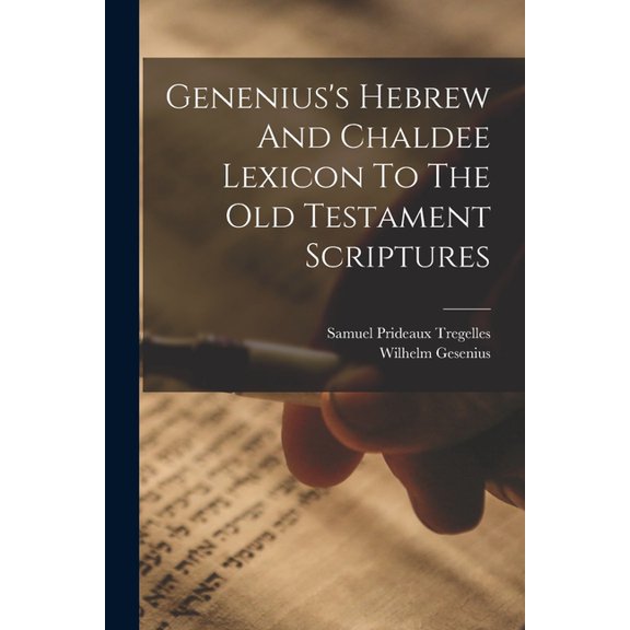 Genenius's Hebrew And Chaldee Lexicon To The Old Testament Scriptures, (Paperback)