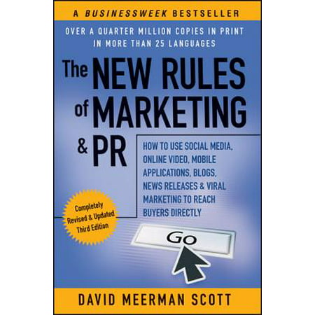The New Rules of Marketing & PR: How to Use Social Media, Online Video, Mobile Applications, Blogs, News Releases, and Viral Marketing to Reach Buyers Directly - (Best Viral Marketing Videos)