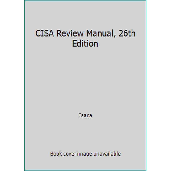 Pre-Owned CISA Review Manual, 26th Edition (Unknown) 1604203676 9781604203677