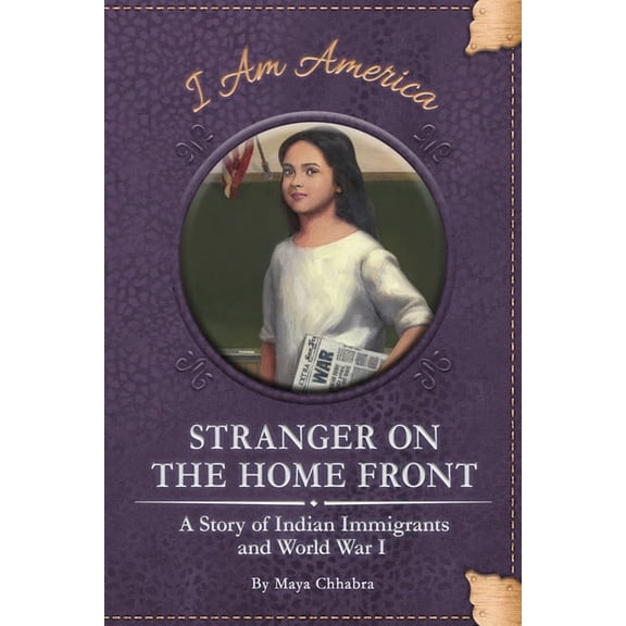 Stranger on the Home Front: A Story of Indian Immigrants and World War I, (Hardcover)
