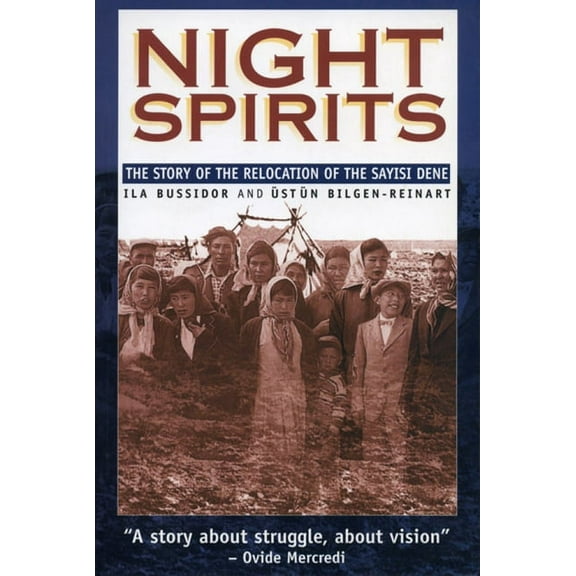 Manitoba Studies in Native History Night Spirits: The Story of the Relocation of the Sayisi Dene, Book 10, (Hardcover)