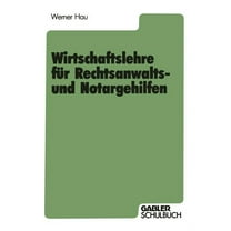 Wirtschaftslehre Für Rechtsanwalts- Und Notargehilfen (Paperback)