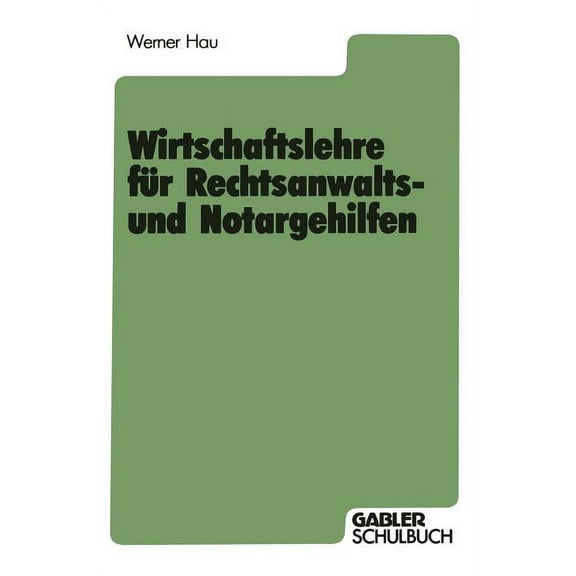 Wirtschaftslehre Für Rechtsanwalts- Und Notargehilfen, (Paperback)