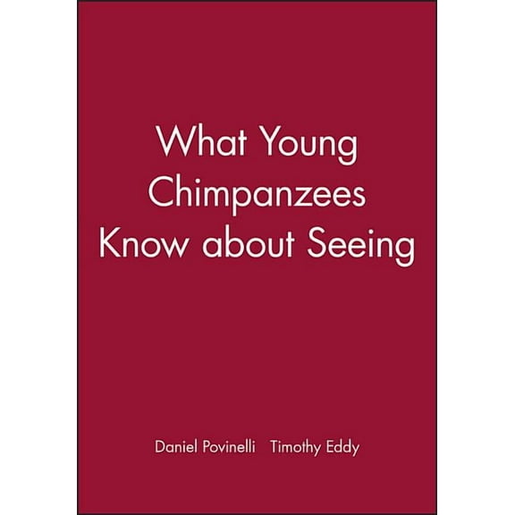 Monographs of the Society for Research i What Young Chimpanzees Know about Seeing, (Paperback)