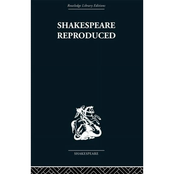 Shakespeare Reproduced: The text in history and ideology, (Paperback)