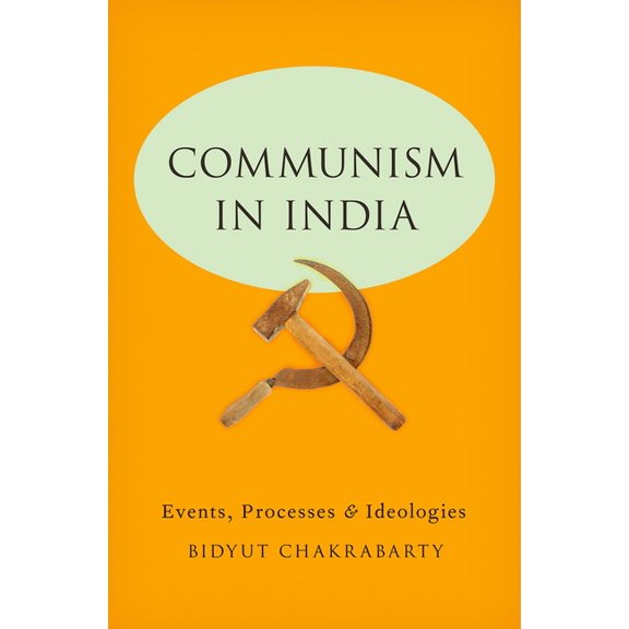 Communism in India: Events, Processes and Ideologies, (Hardcover)