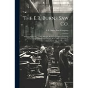 The E.R. Burns Saw Co. (Paperback)
