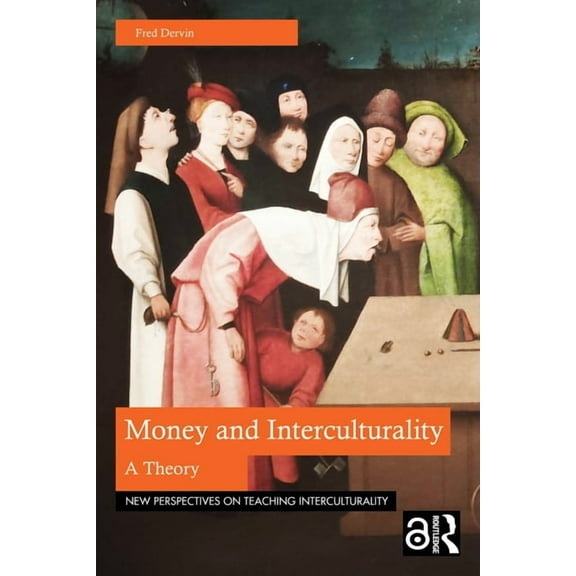 New Perspectives on Teaching Intercultur Money and Interculturality: A Theory, (Paperback)